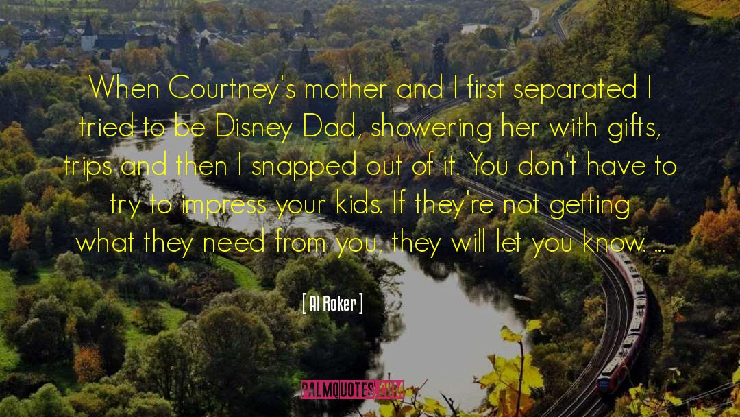 Spoiling Your Kids quotes by Al Roker
