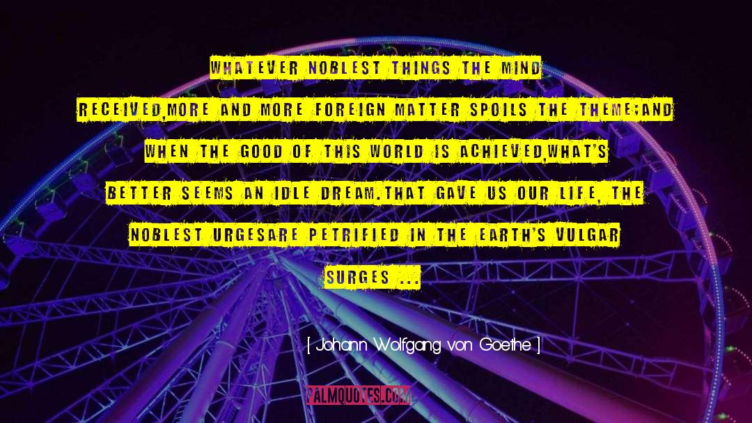 Spoils quotes by Johann Wolfgang Von Goethe