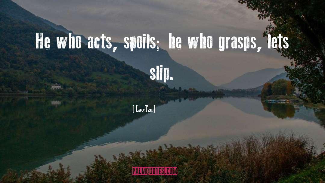 Spoils quotes by Lao-Tzu