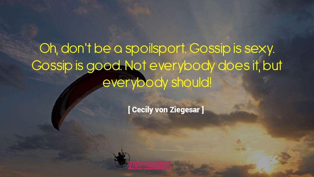 Spoilsport Etymology quotes by Cecily Von Ziegesar