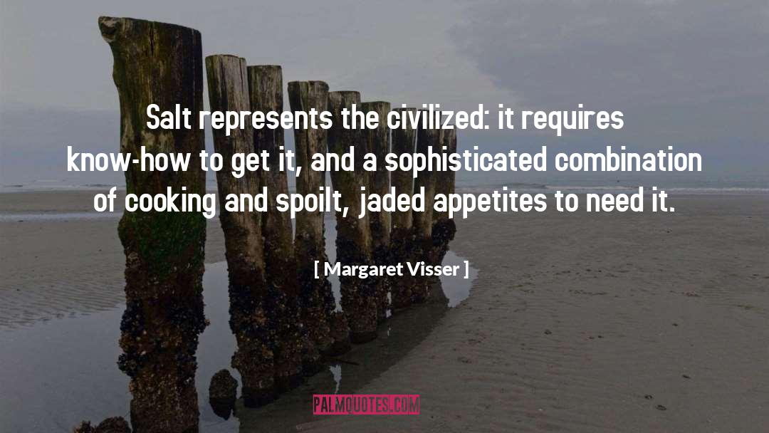 Spoilt quotes by Margaret Visser