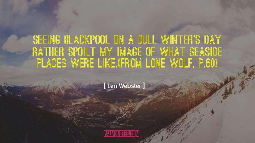 Spoilt quotes by Len Webster