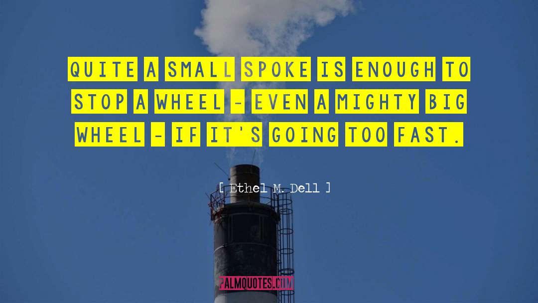 Spoke Up quotes by Ethel M. Dell