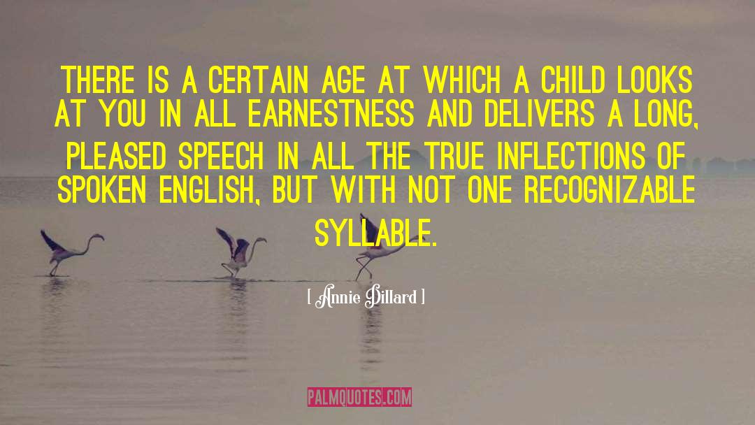 Spoken English quotes by Annie Dillard