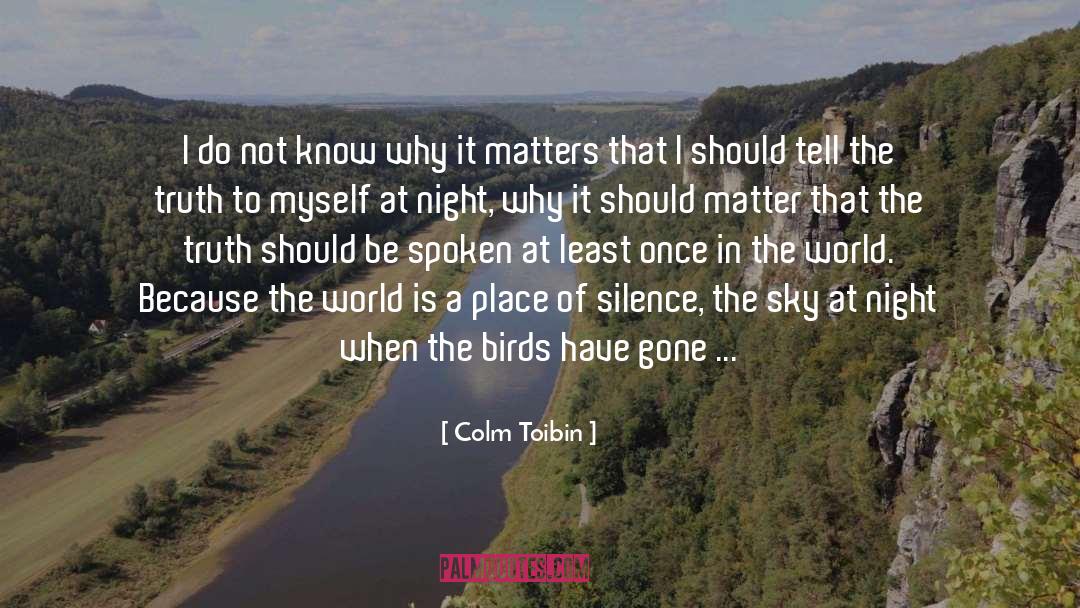 Spoken quotes by Colm Toibin