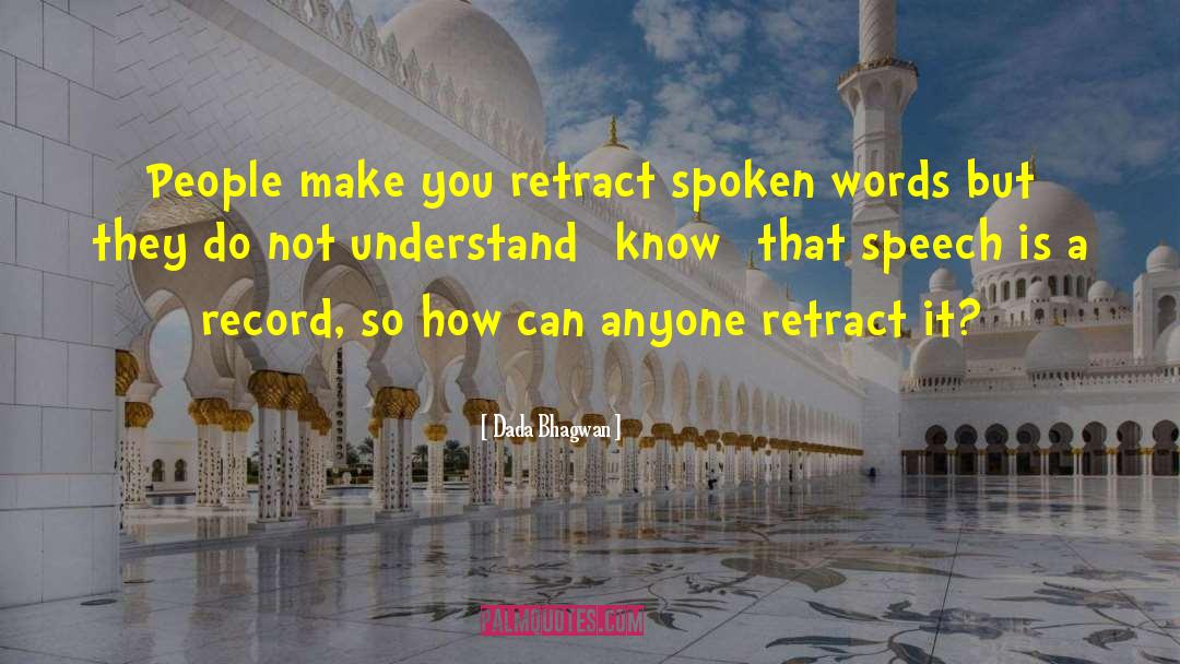 Spoken Words quotes by Dada Bhagwan