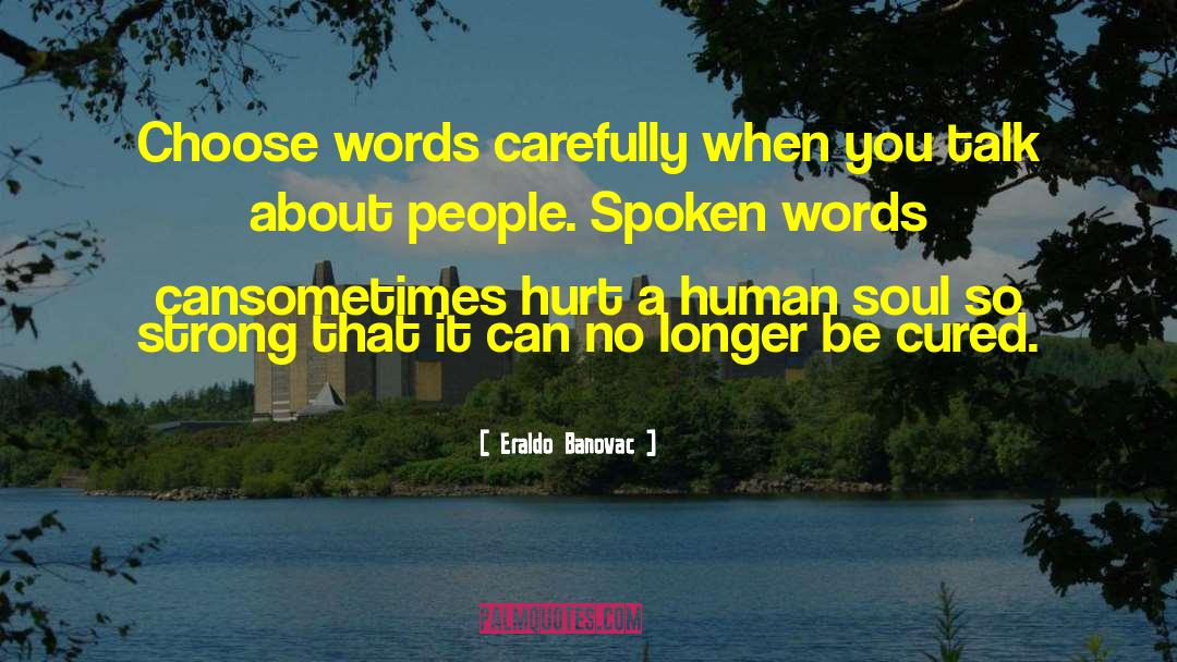 Spoken Words quotes by Eraldo Banovac