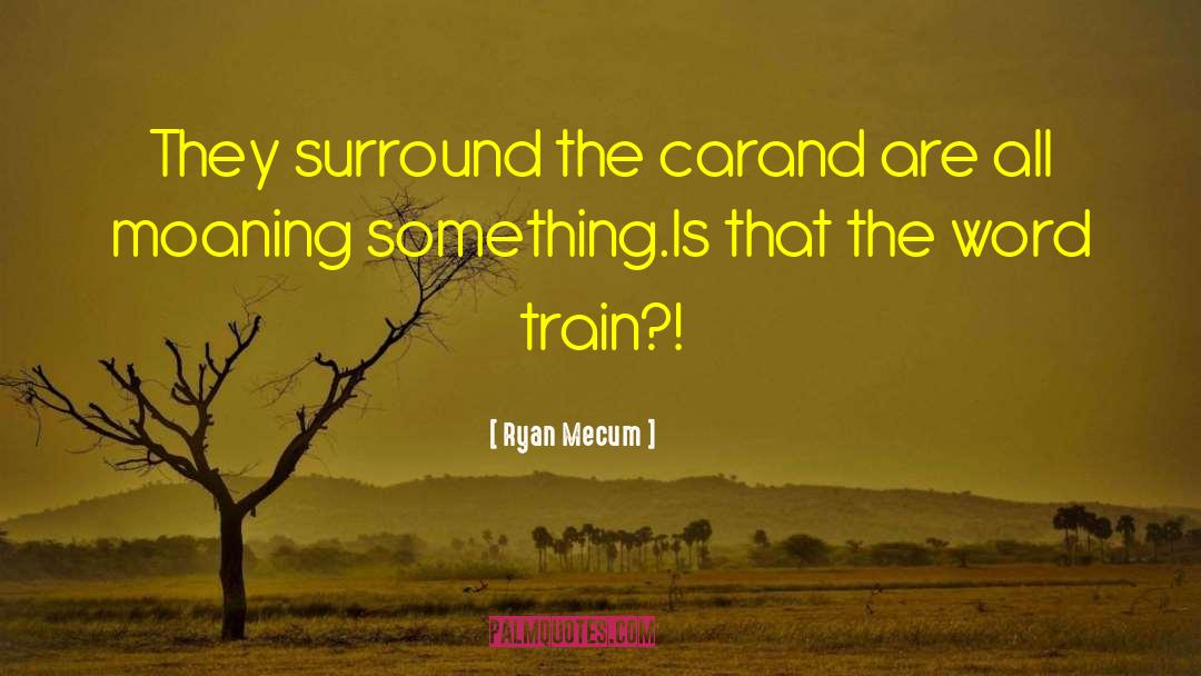 Sponer Train quotes by Ryan Mecum