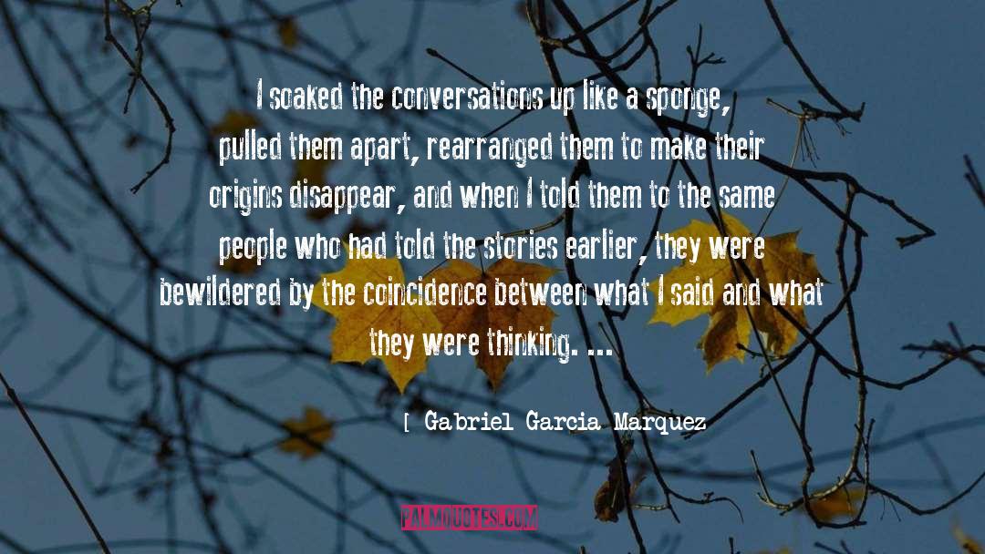 Sponge quotes by Gabriel Garcia Marquez