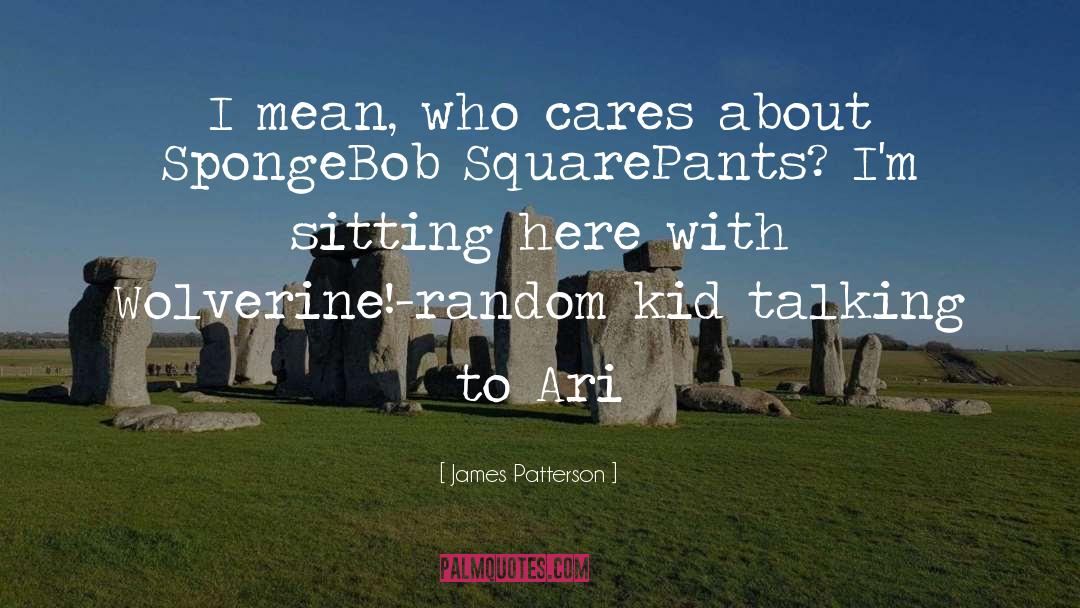 Spongebob Arrgh quotes by James Patterson