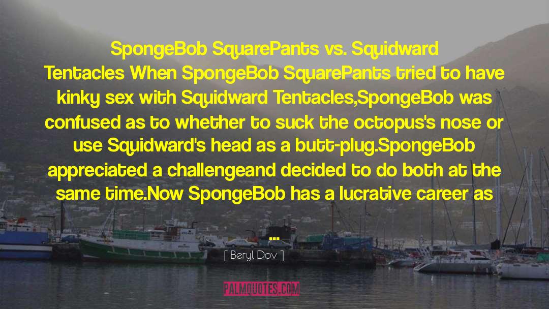 Spongebob Pizza quotes by Beryl Dov