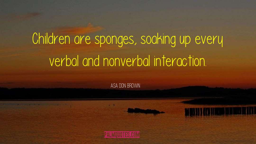 Sponges quotes by Asa Don Brown