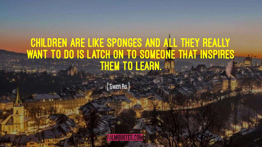 Sponges quotes by Gwen Ro