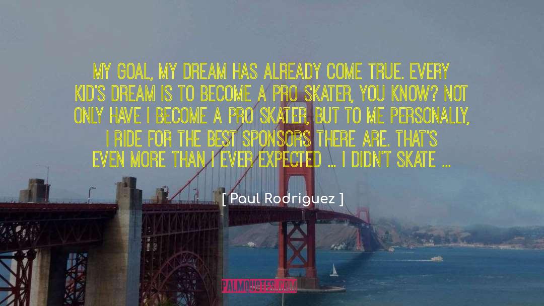 Sponsors quotes by Paul Rodriguez