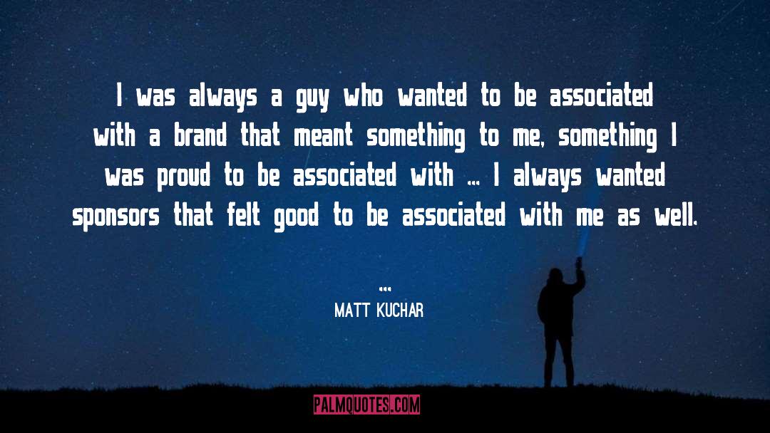 Sponsors quotes by Matt Kuchar