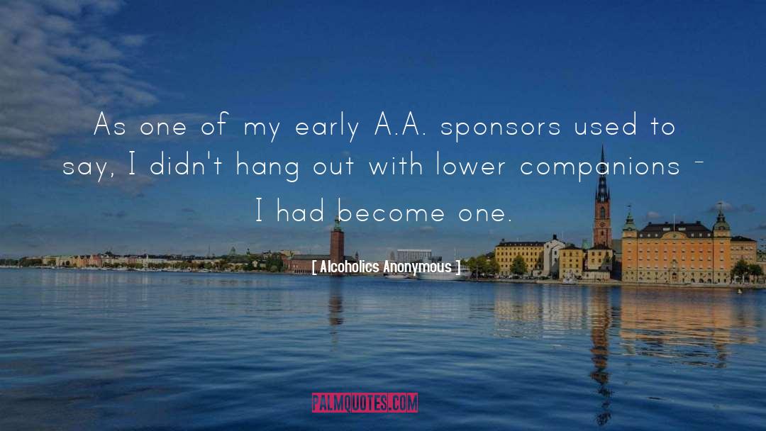 Sponsors quotes by Alcoholics Anonymous
