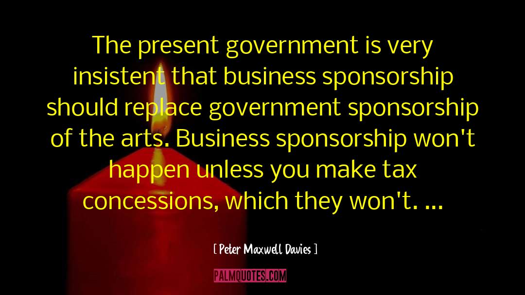 Sponsorship quotes by Peter Maxwell Davies