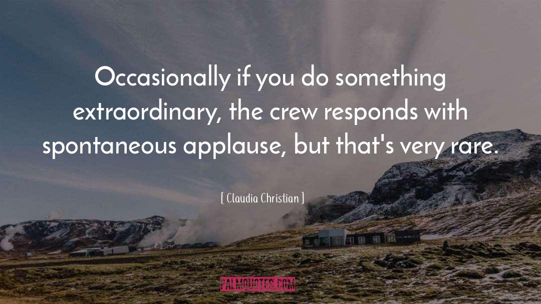Spontaneity quotes by Claudia Christian