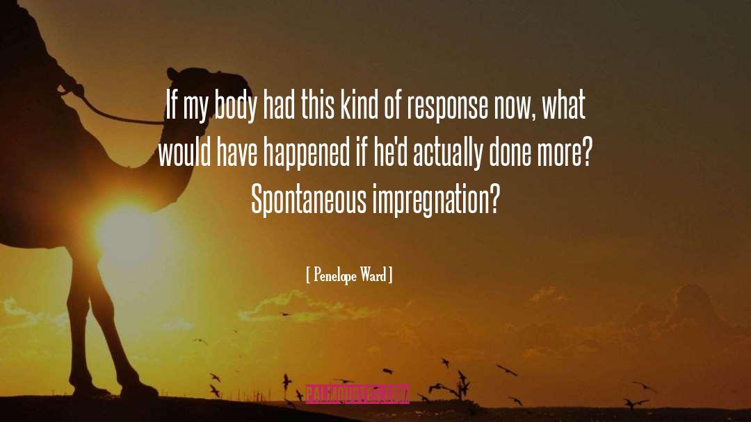 Spontaneous Combustion quotes by Penelope Ward