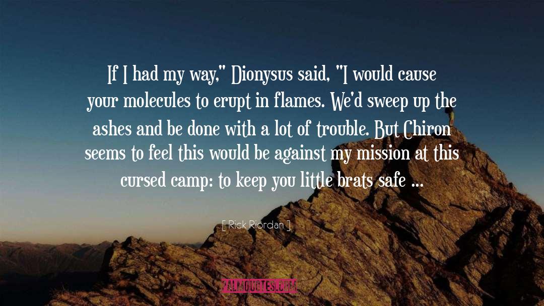 Spontaneous Combustion quotes by Rick Riordan