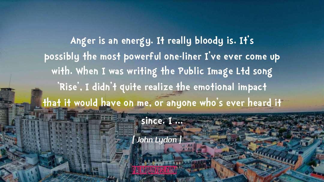 Spontaneous quotes by John Lydon
