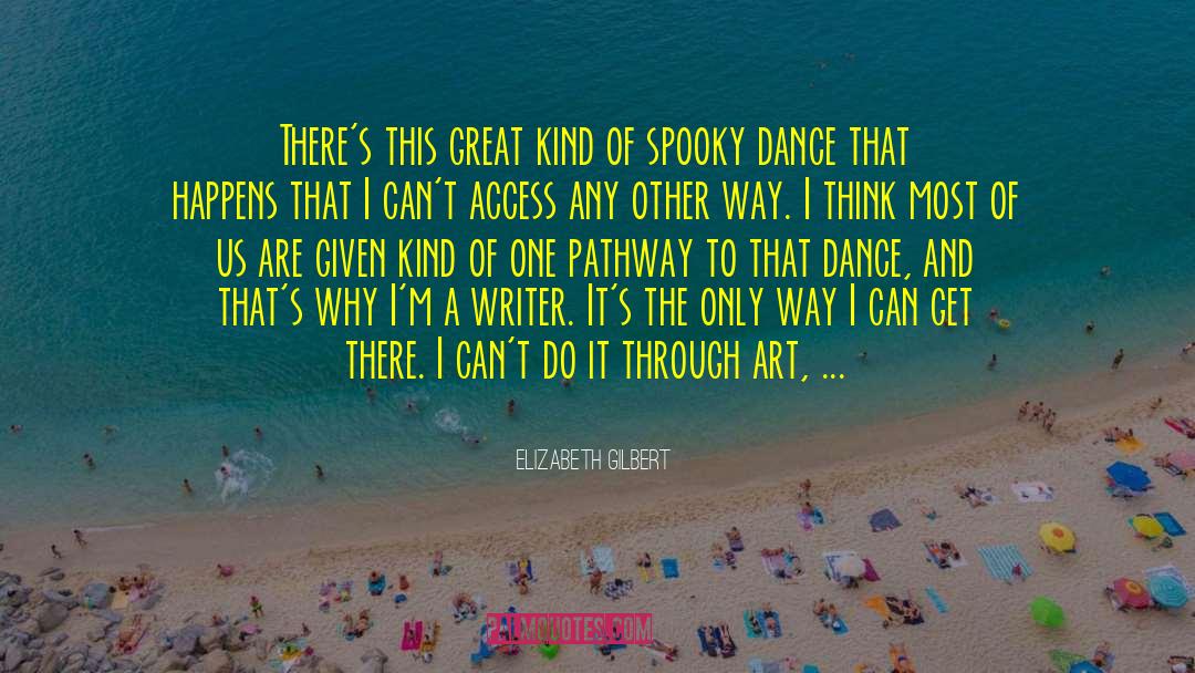 Spooky quotes by Elizabeth Gilbert