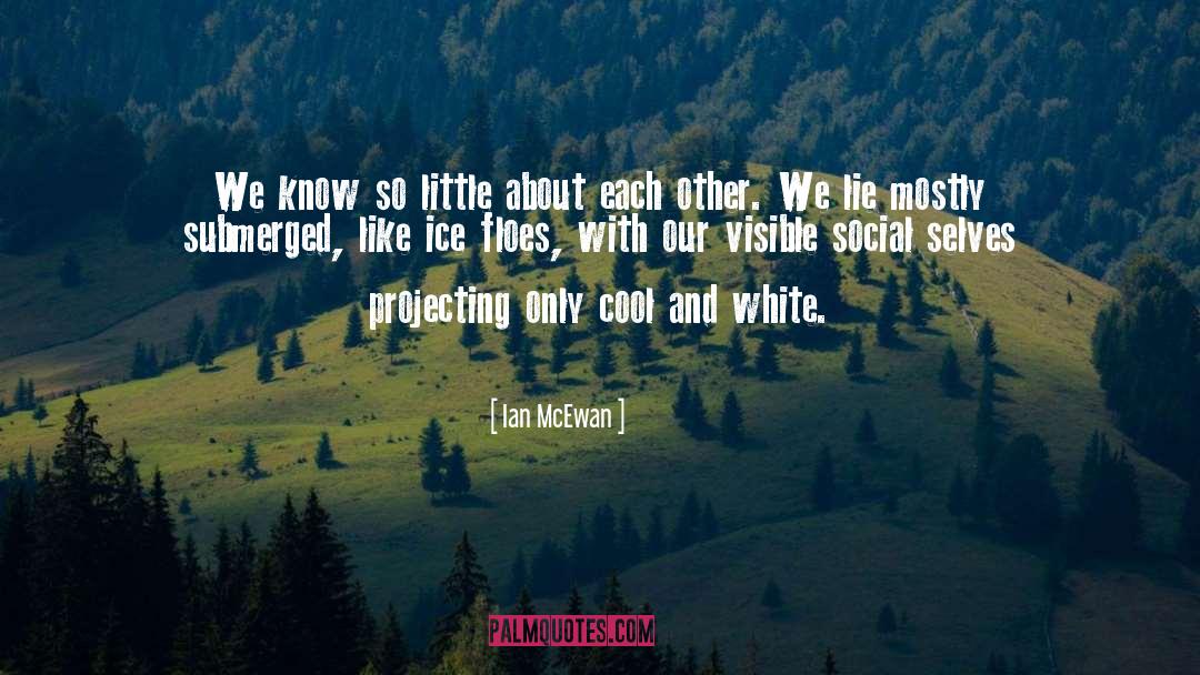 Spooled White Dunn quotes by Ian McEwan