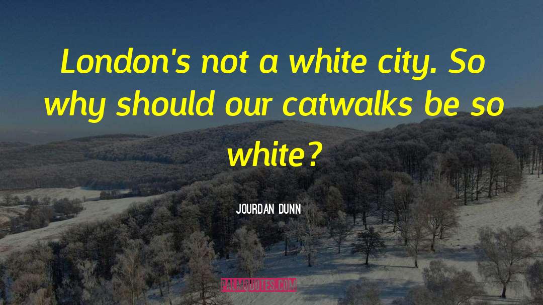 Spooled White Dunn quotes by Jourdan Dunn