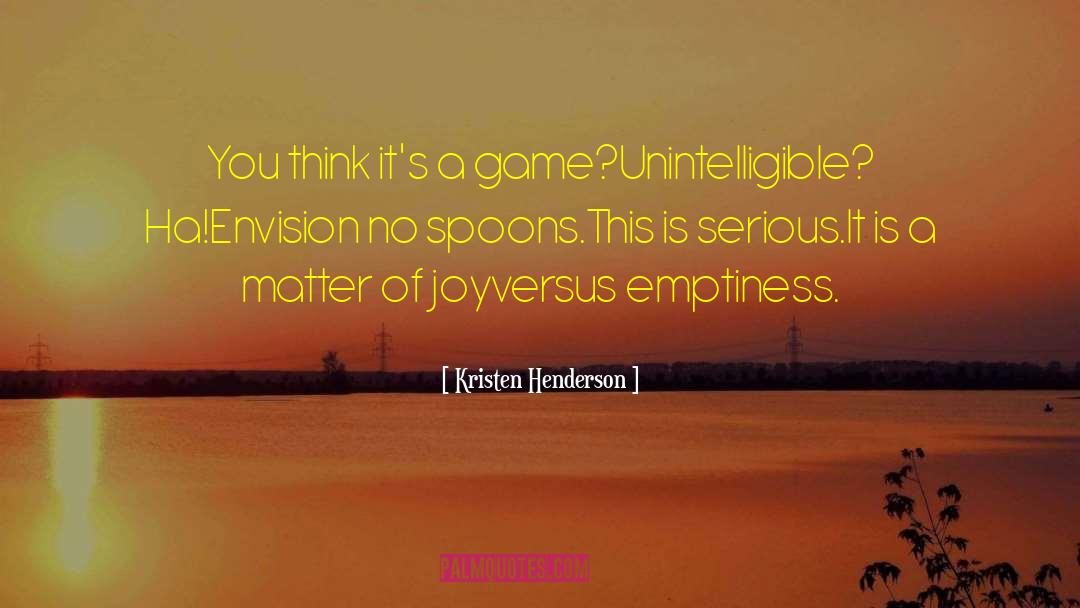 Spoons quotes by Kristen Henderson