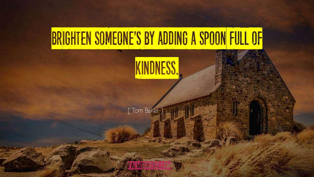 Spoons quotes by Tom Baker