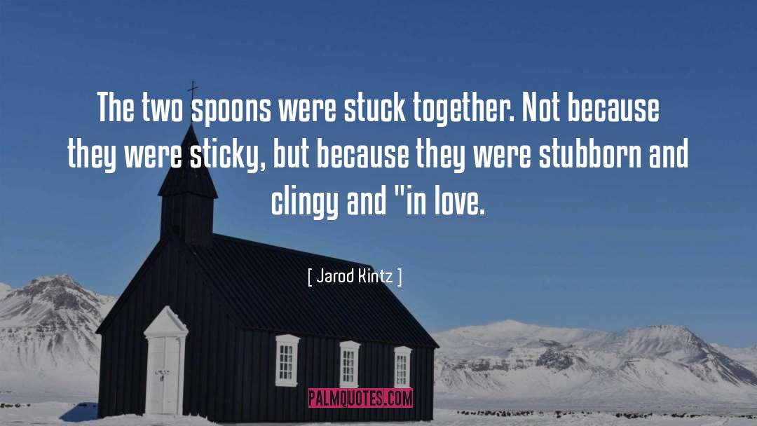 Spoons quotes by Jarod Kintz