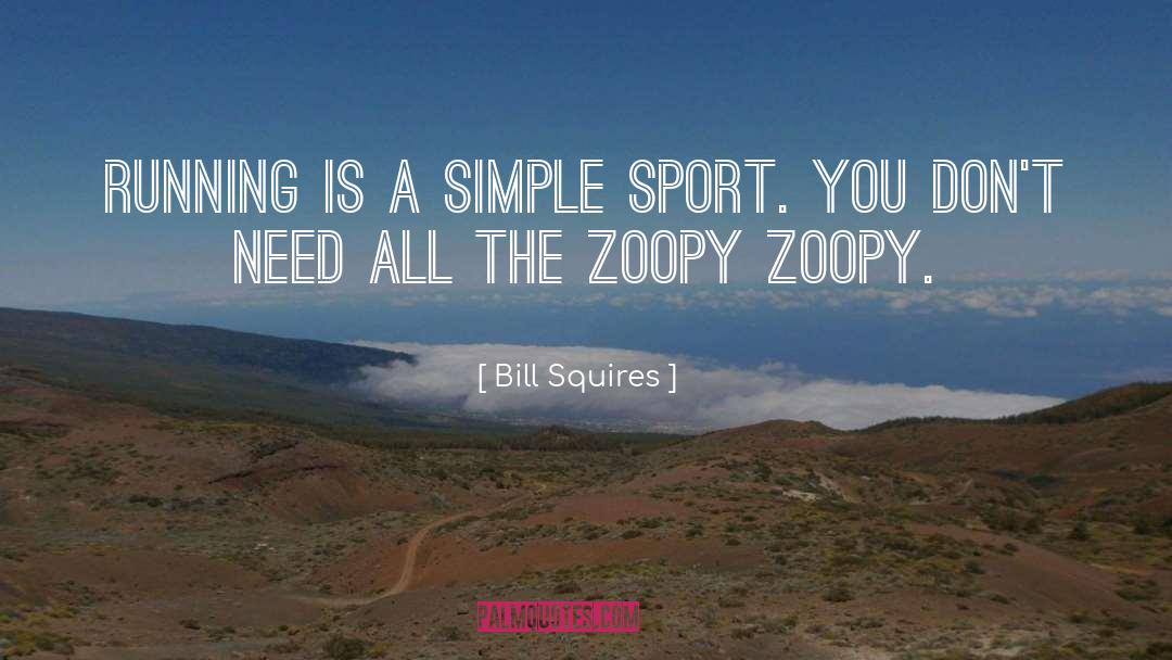 Sport quotes by Bill Squires