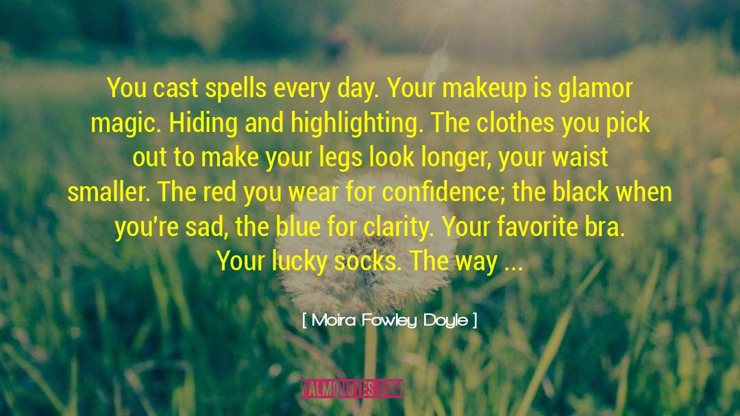 Sportier Look quotes by Moira Fowley Doyle