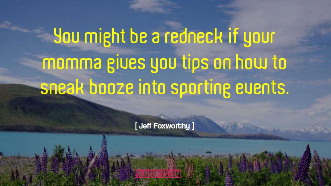 Sporting Events quotes by Jeff Foxworthy