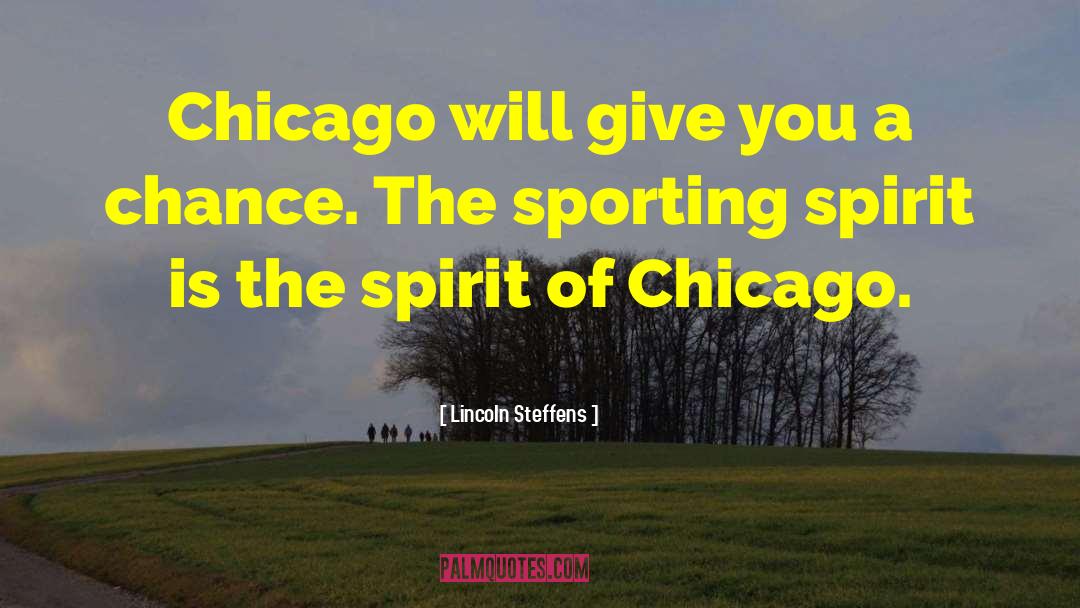 Sporting Wood quotes by Lincoln Steffens