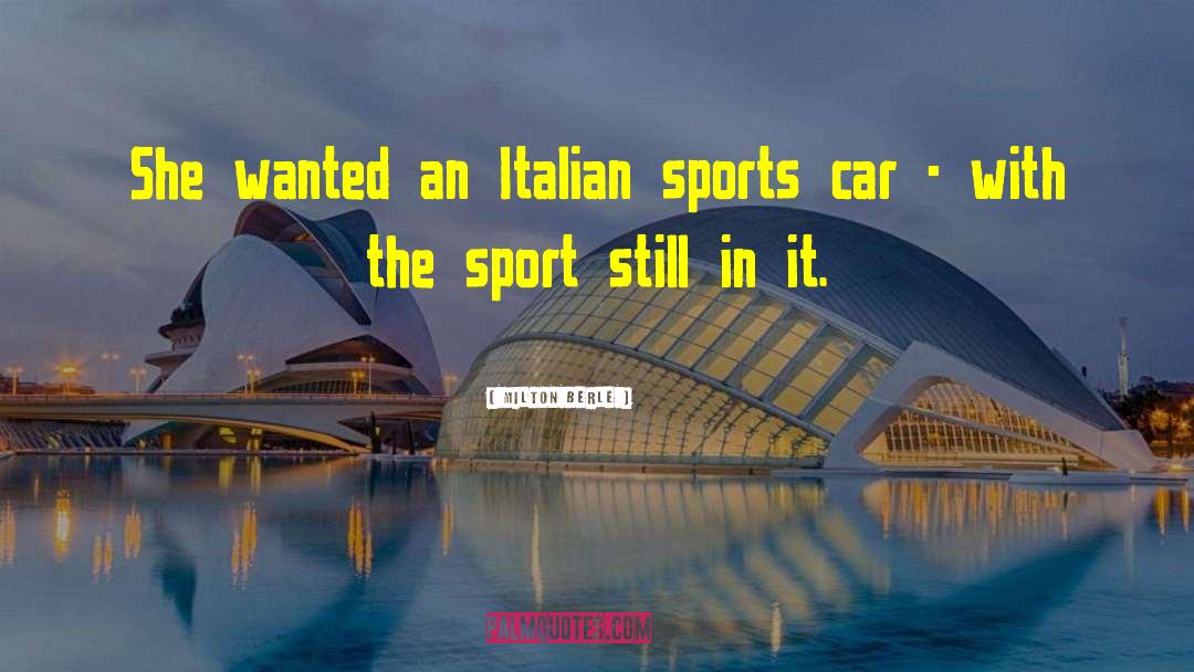 Sports Cars quotes by Milton Berle