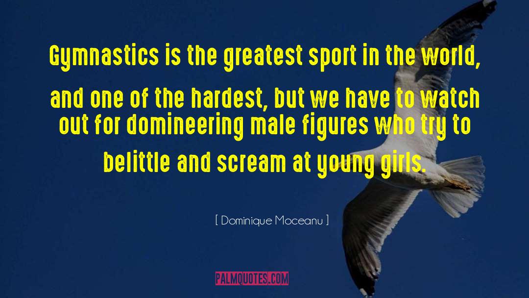 Sports Coaches quotes by Dominique Moceanu