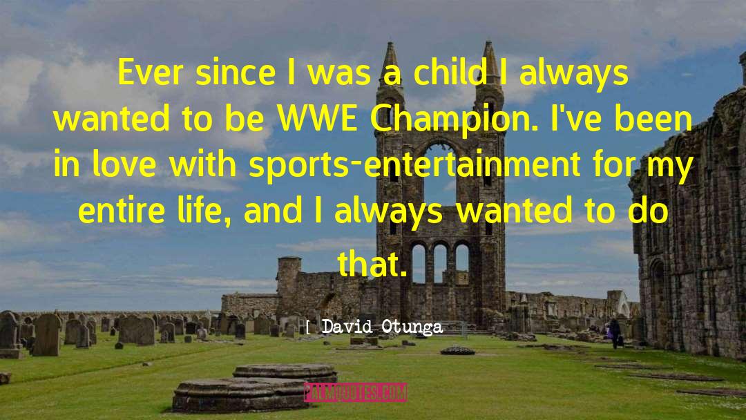 Sports Entertainment quotes by David Otunga