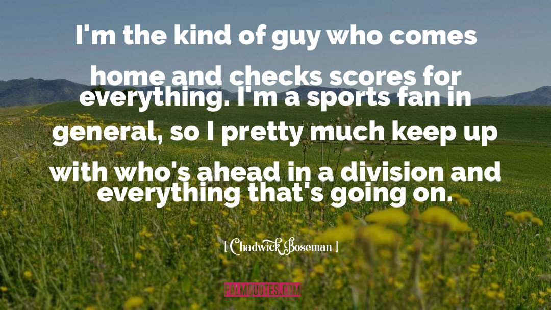 Sports Fan quotes by Chadwick Boseman