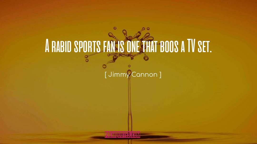 Sports Fan quotes by Jimmy Cannon