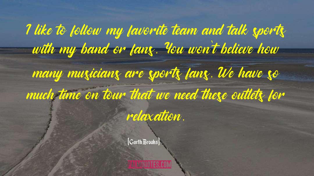 Sports Fans quotes by Garth Brooks