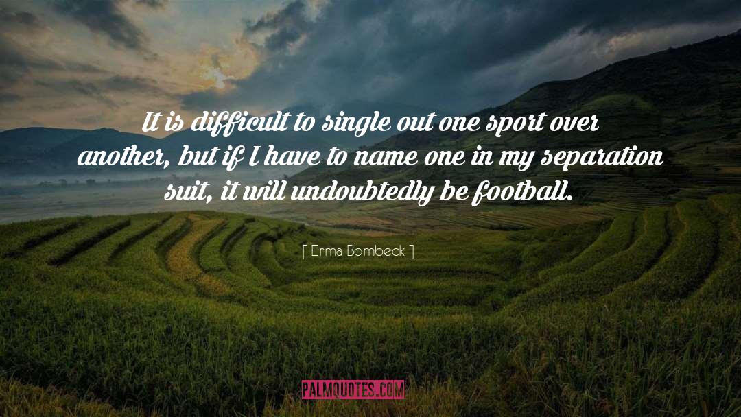 Sports Football quotes by Erma Bombeck