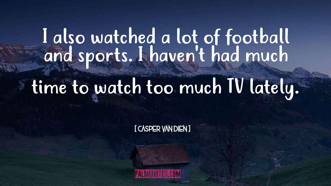 Sports Football quotes by Casper Van Dien