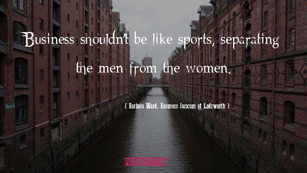 Sports Illustrated quotes by Barbara Ward, Baroness Jackson Of Lodsworth