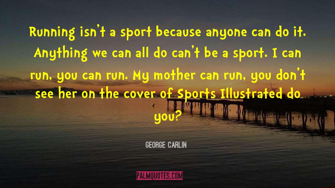 Sports Illustrated quotes by George Carlin