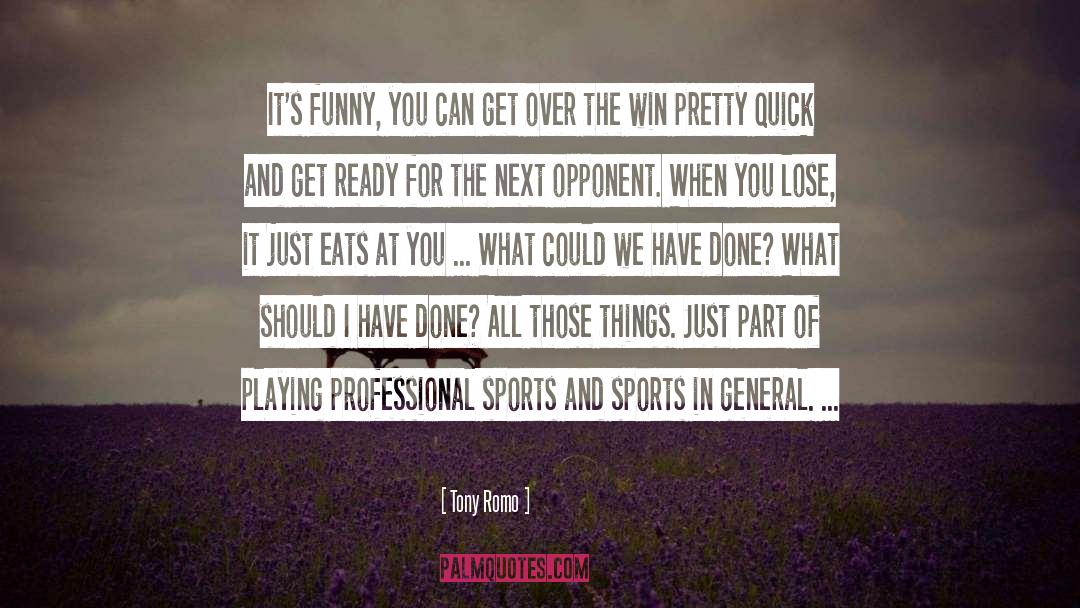Sports In General quotes by Tony Romo