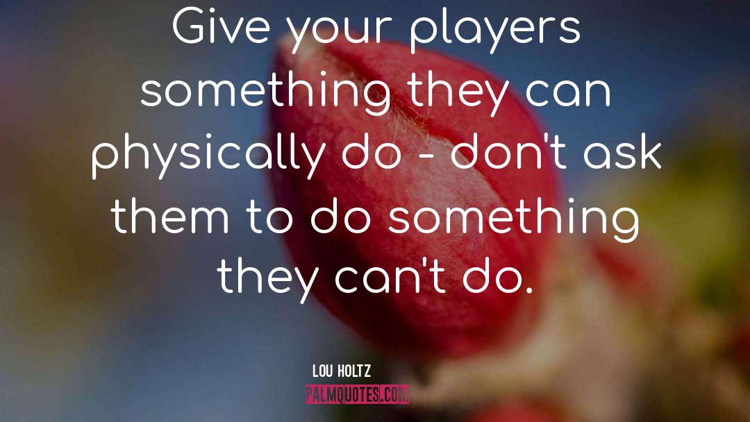 Sports Parenting quotes by Lou Holtz