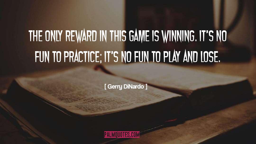 Sports Parenting quotes by Gerry DiNardo