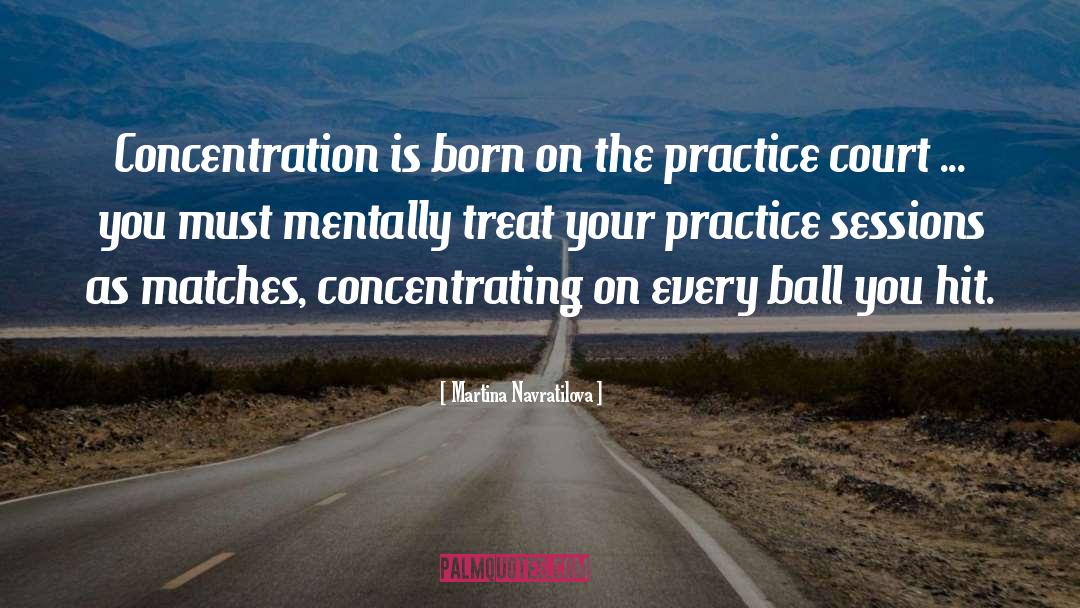 Sports Practice quotes by Martina Navratilova