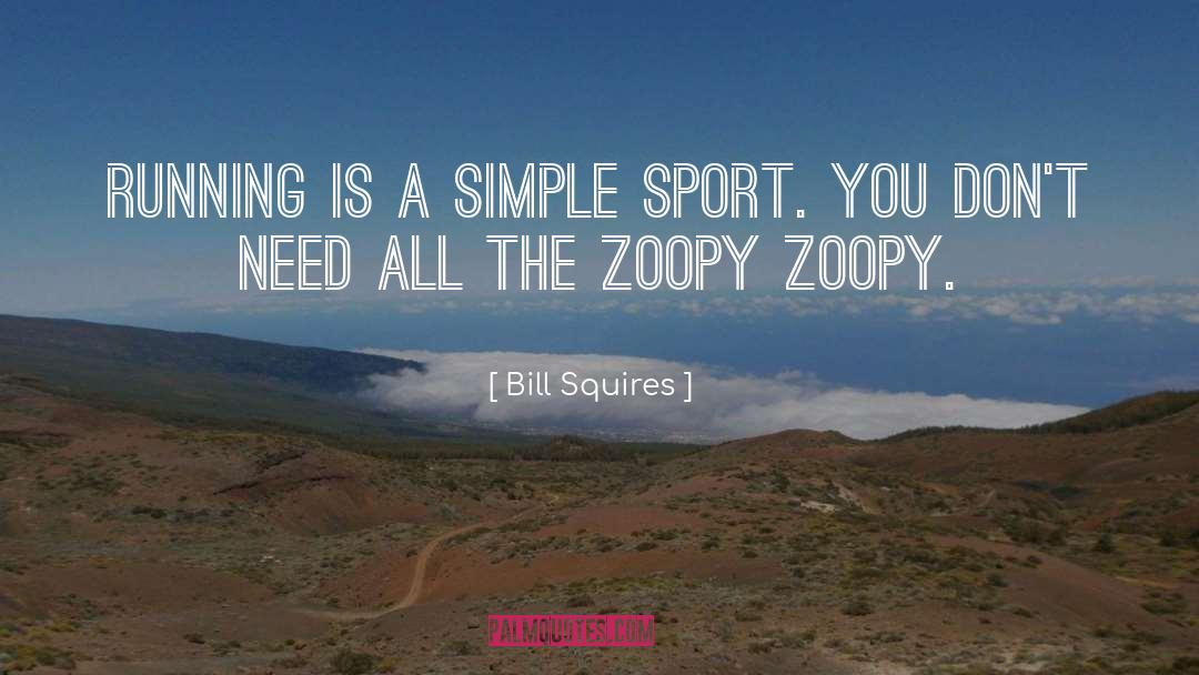 Sports quotes by Bill Squires